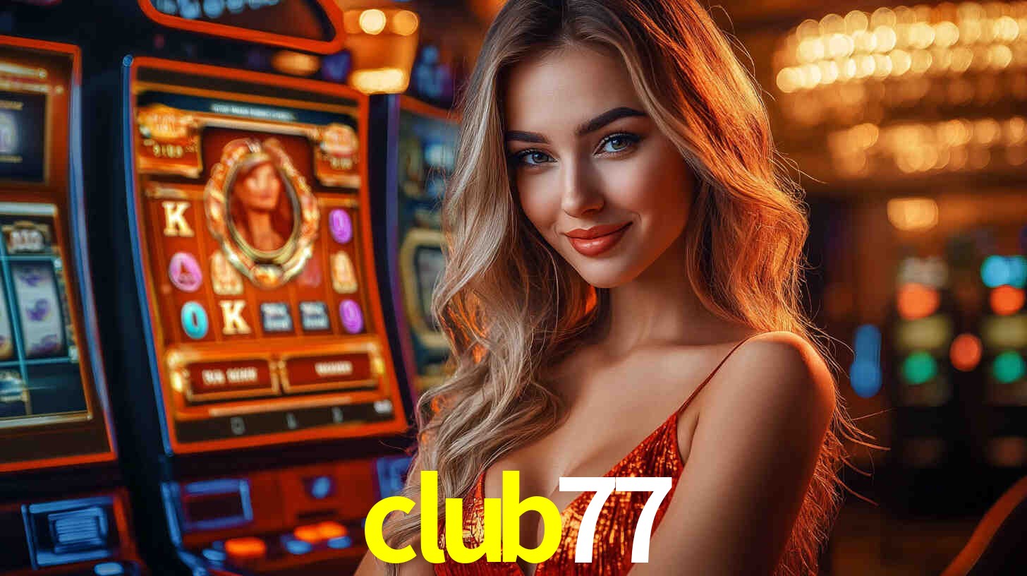 Slots Exclusivos no club77